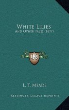 White Lilies: And Other Tales (1877)