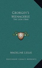 Georgey's Menagerie: The Lion (1864)