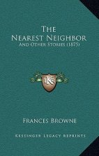 The Nearest Neighbor: And Other Stories (1875)