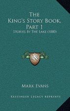 The King's Story Book, Part 1: Stories By The Lake (1880)