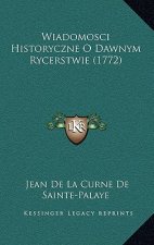 Wiadomosci Historyczne O Dawnym Rycerstwie (1772)