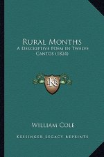 Rural Months: A Descriptive Poem In Twelve Cantos (1824)