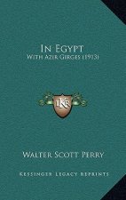 In Egypt: With Azir Girges (1913)