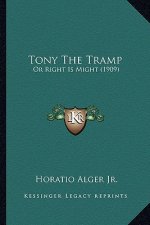 Tony The Tramp: Or Right Is Might (1909)