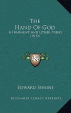 The Hand Of God: A Fragment, And Other Poems (1839)