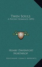 Twin Souls: A Psychic Romance (1895)