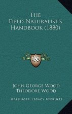 The Field Naturalist's Handbook (1880)