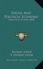 Social And Political Economy: Essays And Letters (1898)