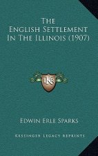 The English Settlement In The Illinois (1907)