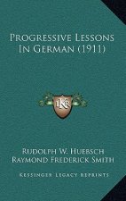 Progressive Lessons In German (1911)