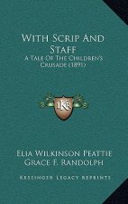 With Scrip And Staff: A Tale Of The Children's Crusade (1891)
