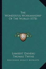 The Wonderful Workmanship Of The World (1578)