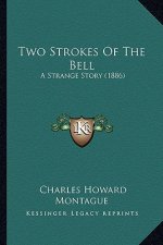 Two Strokes Of The Bell: A Strange Story (1886)