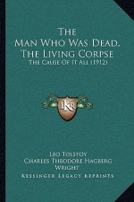 The Man Who Was Dead, The Living Corpse: The Cause Of It All (1912)