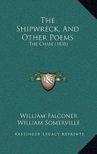 The Shipwreck, And Other Poems: The Chase (1838)