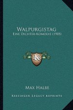 Walpurgistag: Eine Dichter-Komodie (1905)