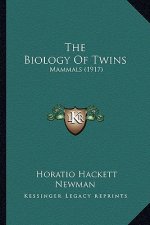 The Biology Of Twins: Mammals (1917)