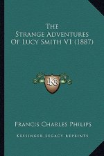 The Strange Adventures Of Lucy Smith V1 (1887)