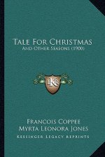 Tale For Christmas: And Other Seasons (1900)