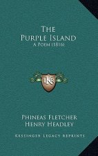 The Purple Island: A Poem (1816)