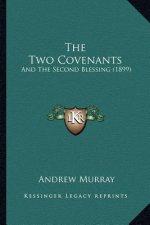 The Two Covenants: And The Second Blessing (1899)