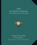 The Floating Prince: And Other Fairy Tales (1881)