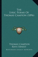 The Lyric Poems Of Thomas Campion (1896)