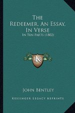 The Redeemer, An Essay, In Verse: In Ten Parts (1802)