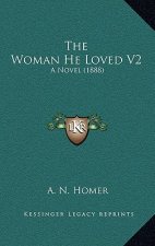 The Woman He Loved V2: A Novel (1888)