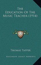 The Education Of The Music Teacher (1914)
