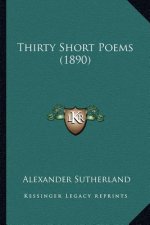 Thirty Short Poems (1890)