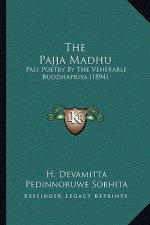 The Pajja Madhu: Pali Poetry By The Venerable Buddhapriya (1894)