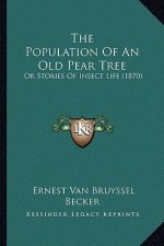 The Population Of An Old Pear Tree: Or Stories Of Insect Life (1870)