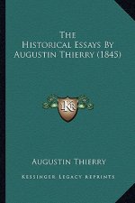 The Historical Essays By Augustin Thierry (1845)