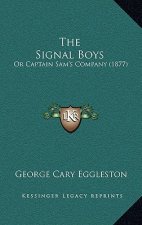 The Signal Boys: Or Captain Sam's Company (1877)