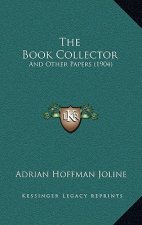 The Book Collector: And Other Papers (1904)