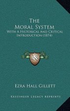 The Moral System: With A Historical And Critical Introduction (1874)