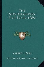 The New Beekeepers' Text Book (1888)