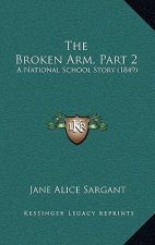 The Broken Arm, Part 2: A National School Story (1849)