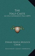 The Half-Caste: An Old Governess's Tale (1897)