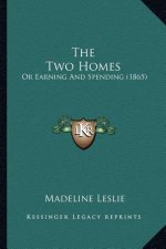 The Two Homes: Or Earning And Spending (1865)
