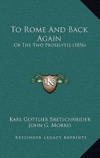 To Rome And Back Again: Or The Two Proselytes (1856)