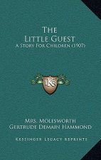 The Little Guest: A Story For Children (1907)