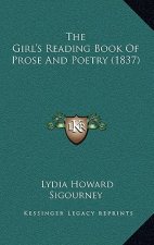 The Girl's Reading Book Of Prose And Poetry (1837)