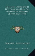 Von Den Erdkorpern Der Planeten Und Des Gestirnten Himmels Einwohner (1770)