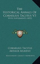 The Historical Annals Of Cornelius Tacitus V3: With Supplements (1832)