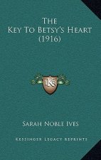 The Key To Betsy's Heart (1916)