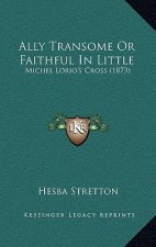 Ally Transome Or Faithful In Little: Michel Lorio's Cross (1873)