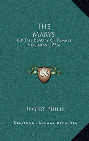 The Marys: Or The Beauty Of Female Holiness (1836)