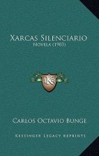 Xarcas Silenciario: Novela (1903)